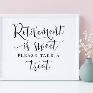 Retirement Is Sweet Please Take A Treat, Retirement Signs, Retirement Favors Sign, Sweet Table Sign, Retirement Sweets, Retirement Sayings