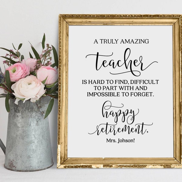 A Truly Amazing Teacher Is Hard To Find And Impossible To Forget, Retirement Gift Sign, Teacher Retirement Gifts, Happy Retirement Sayings