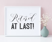 Retired At Last Sign: Retirement Party Printable Poster (PDF & JPG)