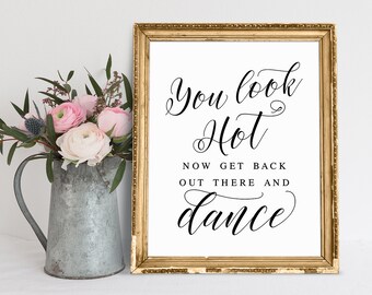 You Look Hot Dance Sign: Wedding Bathroom Decor (PDF & JPG)