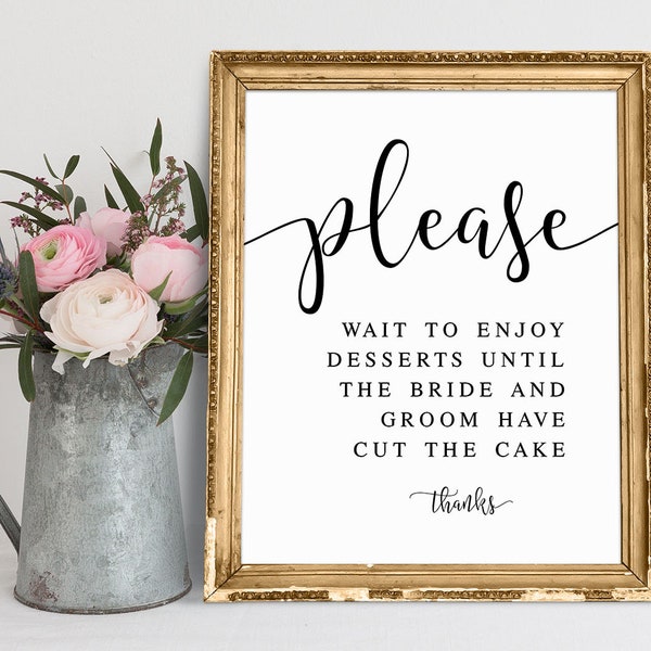 Please Wait To Enjoy Desserts Until The Bride And Groom Have Cut The Cake, Wedding Dessert Sign, Wedding Food Sign, Wedding Reception Signs