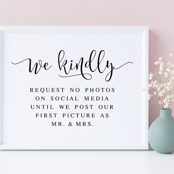 We Kindly Request No Photos On Social Media Until We Post Our First Picture, Wedding Social Media Sign, No Photos Sign, Wedding Signage