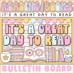 May include: A bulletin board display featuring the text READING BOOKS and IT'S A GREAT DAY TO READ in pastel colors. The design includes illustrations of stacked books, an open book with flower-shaped glasses, a coffee mug, and a candle.
