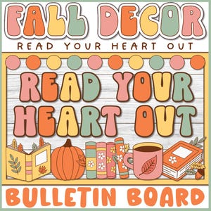 May include: A bulletin board display featuring the text FALL DECOR and READ YOUR HEART OUT in retro bubble letters. The design includes illustrations of an open book, a pumpkin, a stack of books, a coffee mug, and a closed book with autumn leaves.