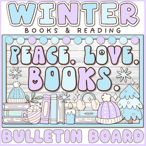 May include: A pastel-colored bulletin board design with the words "Winter Books & Reading" and "Peace, Love, Books." The image includes illustrations of books, a mug, a candle, earmuffs, and winter hats. The words "Bulletin Board" are at the bottom.