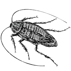 Cockroach &quot;Everything is Fine&quot; Sticker