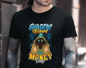 Shadow Wizard Money Gang Tshirt, We Love Casting Spells, Legalize