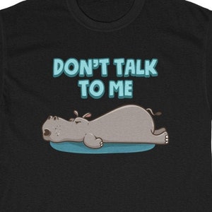 Don&#39;t Talk To Me T-shirt, Don&#39;t Talk To Me Shirt,Cute Hippo Shirt, Kawaii Hippo T-shirt, Sarcasm T-shirt, Introvert T-shirt