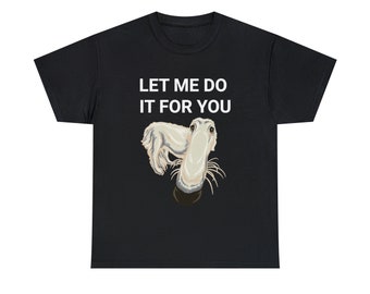 Borzoi Long Nose Dog T-shirt, Lascia che lo faccia per te, Camicia Meme per cani dal naso lungo, Borozi Lover Gift