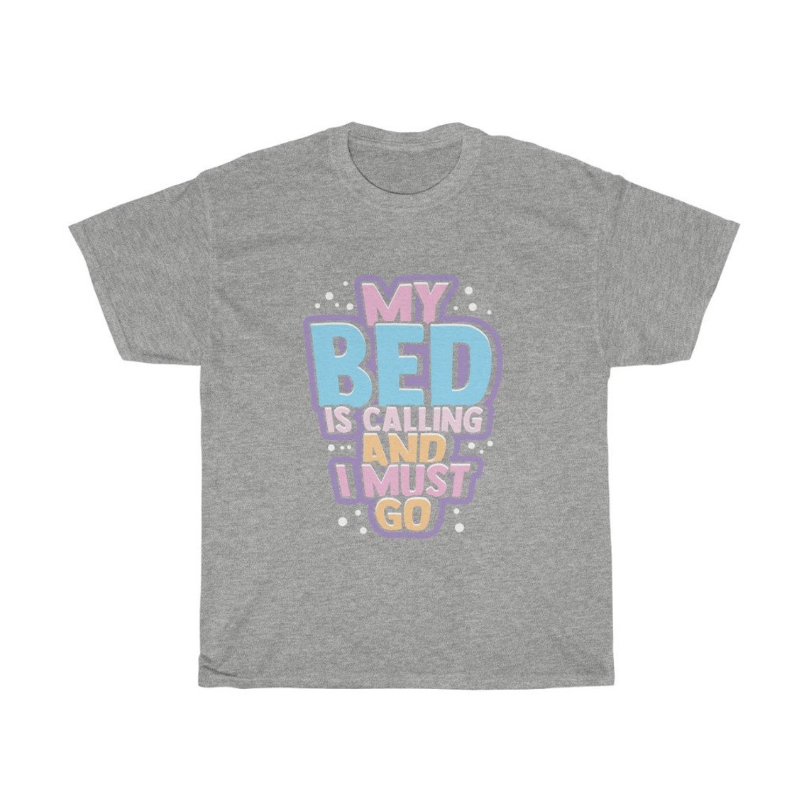 My Bed Is Calling Me I Must Go Tshirt Funny Sleeping Etsy