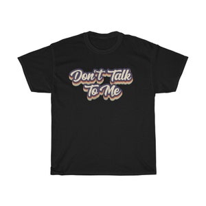 Dont Talk To Me T-shirt, Don&#39;t Talk To Me Retro 70s Vintage Shirt, Anti Social Shirt, Funny Shirt, Sarcasm T-shirt,Introvert T-shirt
