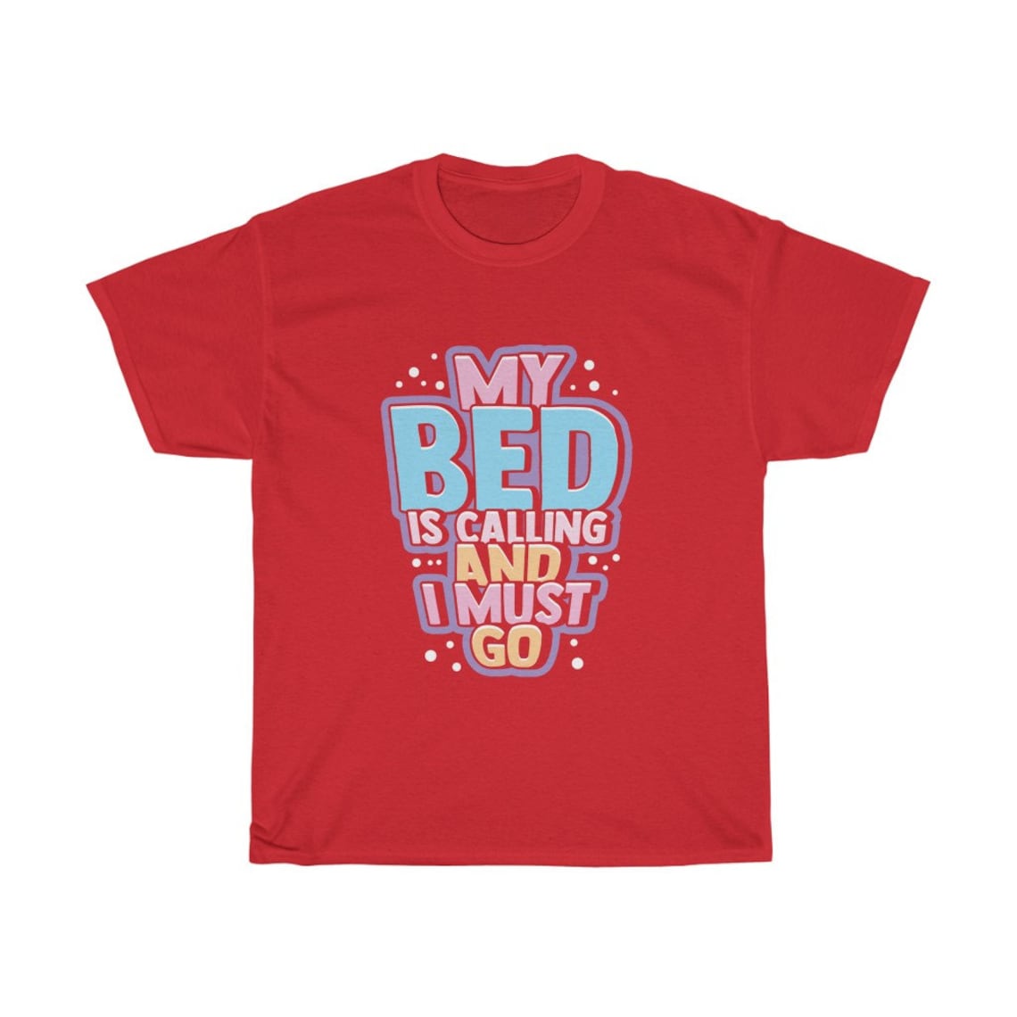 My Bed Is Calling Me I Must Go Tshirt Funny Sleeping Etsy
