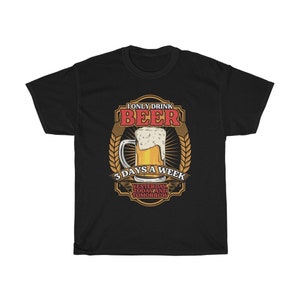 I Only Drink 3 Beers A Week Yesterday Today And Tomorrow T-shirt, Funny Beer Lover Shirt, Beer Quote T shirt