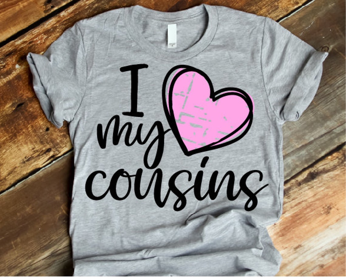 I love my cousins svg Love svg valentine svg Heart svg | Etsy