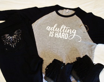 Adulting Is Hard Baseball Tee