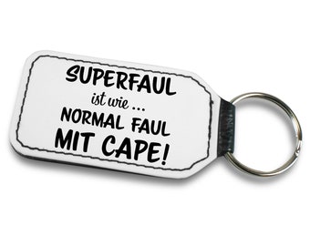 Rechteckiger Schlüsselanhänger SUPERFAUL ist wie ... normal faul mit Cape Kunstleder Anhänger Tasche Geschenk Schlüssel Ring Witzig Humor