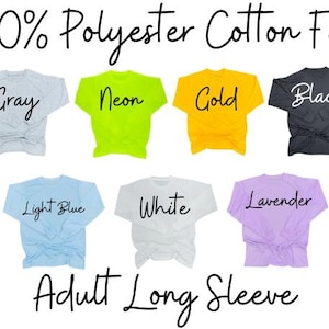 May include: A set of ten long-sleeved shirts in various colors, including gray, neon green, gold, black, light blue, white, and lavender. The shirts are made of 100% polyester and have a cotton feel. The text "100% Polyester Cotton Feel" and "Adult Long Sleeve" is printed on the image.
