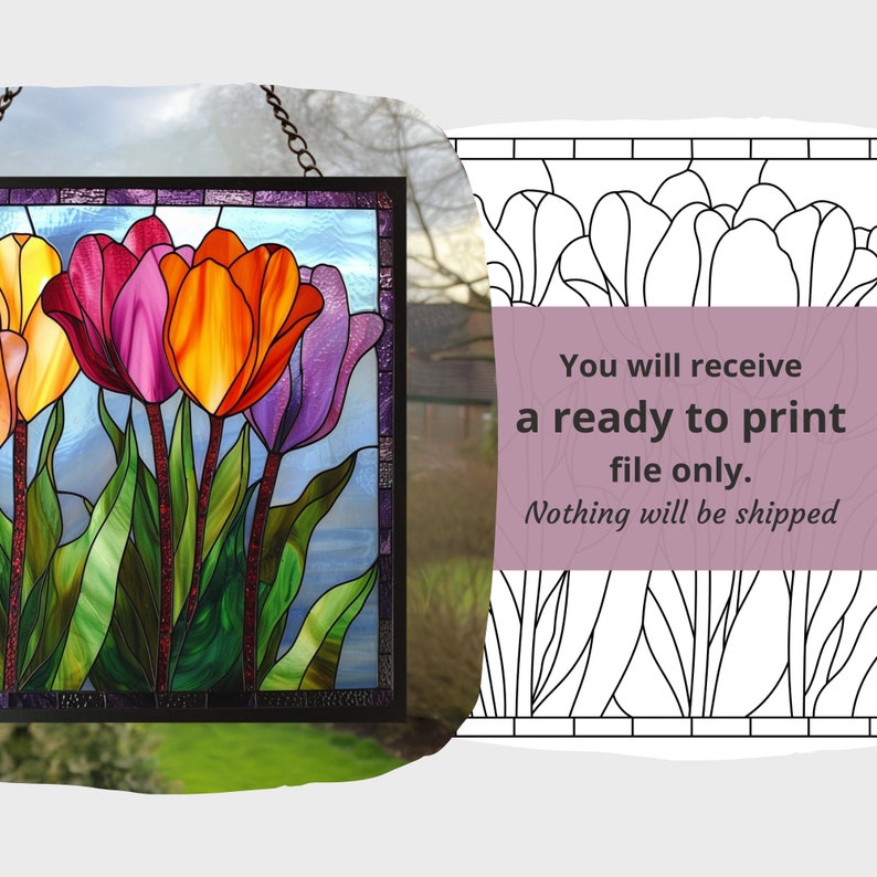 May include: A stained glass window design featuring a cluster of colorful tulips with green leaves. The design is framed in black and has a textured background. You will receive a ready to print file only. Nothing will be shipped.