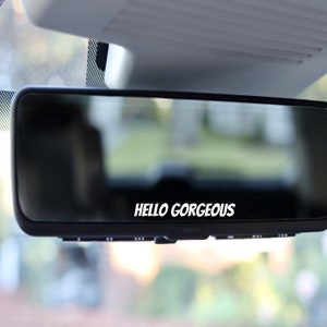 Hello Gorgeous, Car Mirror Decal, Vinyl Car Decal, Mirror Sticker, Custom Vinyl Decal, Affirmation for Mental Health, Cute Car Stickers