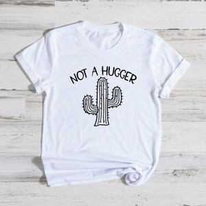 Not A Hugger Tshirt, Cactus Shirt, Introvert Shirt, Gift for Daughter, Friend Gift, Coworker Gift, Funny Teen Girl Gifts, Sarcasm T-Shirt image 3