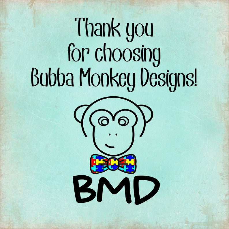 May include: Thank you for choosing Bubba Monkey Designs! A black and white cartoon monkey wearing a blue, yellow, and red bow tie with puzzle pieces. The text "BMD" is below the monkey.