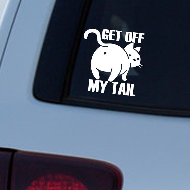 Get Off My Tail Cat Decal Rear Window Decal Vinyl Car