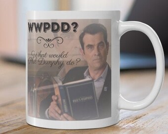 Phil Dunphy Coffee mug, What would Phil Dunphy do (quote) cup, Modern Family funny fan gift