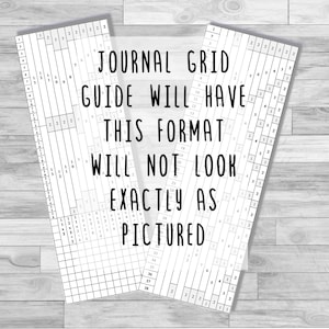 Può includere: Una griglia in bianco e nero con numeri lungo il lato. Il testo "JOURNAL GRID GUIDE WILL HAVE THIS FORMAT WILL NOT LOOK EXACTLY AS PICTURED" è scritto in nero su sfondo bianco.