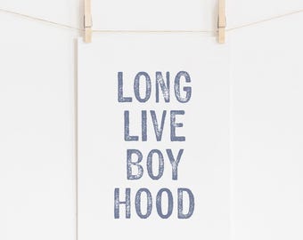 Blue Long Live Boyhood Printable, Boy Nursery Decor, Toddler Kids Room Decor, Playroom Wall Decor, Quote Kids Wall Art DIGITAL DOWNLOAD