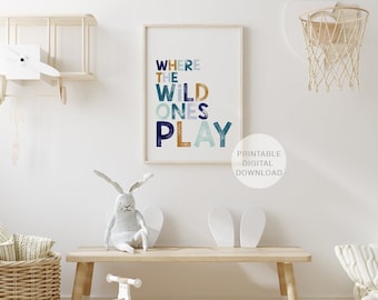 Where The Wild Ones Play Print, Quote Wall Art, Printable Wall Art, Playroom Decor, Kids Prints, Kids Room Decor, DIGITAL DOWNLOAD
