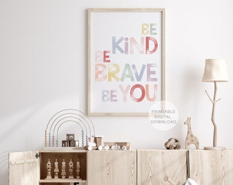 Rainbow Be Kind Be Brave Be You Print, Printable Wall Art, Girls Room Decor, Empowering Prints, Playroom Decor, DIGITAL DOWNLOAD