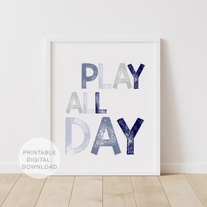 Blue Play All Day Boys Printable, Playroom Decor, Kids Room Decor, Printable Wall Art, Instant Download, Boys Wall Art, DIGITAL DOWNLOAD