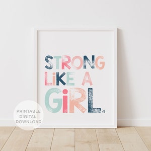 Strong Like a Girl Printable, Empowering Prints, Printable Art for Girls, Girls Bedroom Wall Art, Empowering Wall Art, Motivational Quote