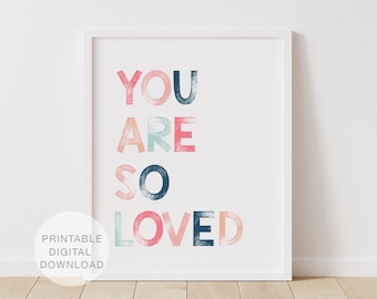 You Are So Loved Print, Rosa Kinderzimmer Kunst, druckbare Wandkunst, Mädchen Kinderzimmer Dekor, Kinderzimmer Zitat, Zitat Wandkunst, DIGITAL DOWNLOAD