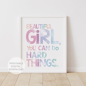 Beautiful Girl You Can Do Hard Things Print, Printable Wall Art, Girls Room Decor, Empowering Prints, Prints for Girls, DIGITAL DOWNLOAD