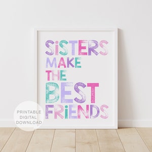 Purple Pink Sisters Make The Best Friends Print, Printable Wall Art, Kids Room Decor, Girls Room Decor, Playroom Poster, DIGITAL DOWNLOAD