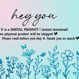 Puede incluir: Un anuncio de producto digital con un fondo degradado azul y rosa. El texto dice "hey you It is a DIGITAL PRODUCT (instant download) no physical product will be shipped &hearts; Please read before you buy it, thank you so much &hearts;". El texto est&aacute; rodeado por un borde de flores azules y mariposas.