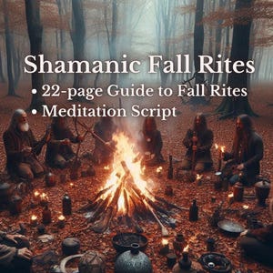 Może przedstawiać: Scena w lesie przedstawia grupę osób zgromadzonych wokół ogniska. Tekst brzmi "Shamanic Fall Rites", ze szczegółami dotyczącymi przewodnika i skryptu medytacyjnego. Obraz ma jesienny motyw z opadłymi liśćmi i ciepłą atmosferą.