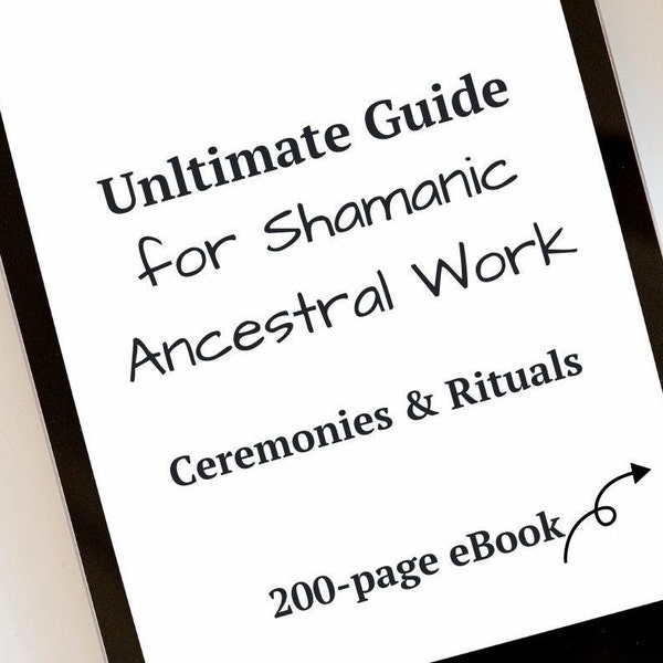 Shamanic Ancestral Work Guide eBook Manual 200 pages long