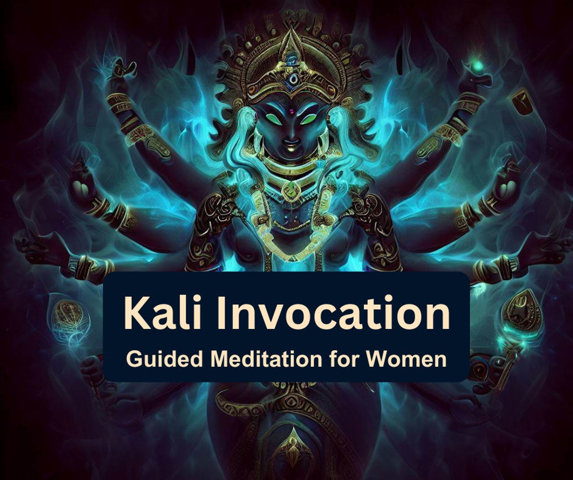 Goddess Kali Invocation Tantric Spiritual Practice Guided Meditation ...