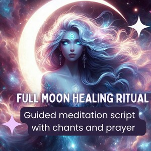 Peut inclure: Une illustration numérique d'une femme aux longs cheveux bleus et un troisième œil, entourée d'un croissant de lune et d'étoiles. Le texte "FULL MOON HEALING RITUAL" est écrit en lettres blanches en gras. Sous le texte, on peut lire "Guided meditation script with chants and prayer" en lettres blanches.