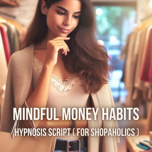 Könnte beinhalten: Eine Frau in einem beigen Cardigan und einem weißen Oberteil betrachtet Kleidung in einem Bekleidungsgeschäft. Der Text "Mindful Money Habits Hypnosis Script (For Shopaholics)" ist auf dem Bild zu sehen.