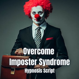 Könnte beinhalten: Ein Mann in einem Clownskostüm und Anzug hält eine braune Aktentasche. Der Text "Overcome Imposter Syndrome" und "Hypnosis Script" ist unter dem Mann sichtbar.