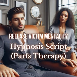 Könnte beinhalten: Ein Mann in einem grauen Anzug sitzt in einem braunen Ledersessel, die Augen geschlossen. Eine Frau in einem grauen Kleid sitzt in der Nähe. Der Text auf dem Bild lautet: "RELEASE VICTIM MENTALITY Hypnosis Script (Parts Therapy)".
