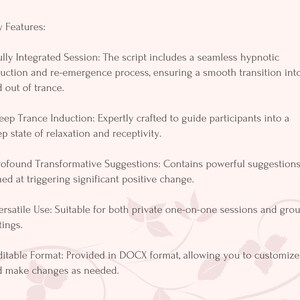 Pode incluir: Caracter&iacute;sticas principais de um script hipn&oacute;tico: Sess&atilde;o totalmente integrada, Indu&ccedil;&atilde;o &agrave; transe profunda, Sugest&otilde;es transformadoras profundas, Uso vers&aacute;til, Formato edit&aacute;vel. O script &eacute; fornecido no formato DOCX.