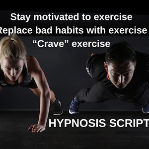 May include: Two people are doing push-ups. The text on the image reads "Stay motivated to exercise. Replace bad habits with exercise. "Crave" exercise. HYPNOSIS SCRIPT."