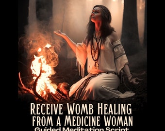 Receive Womb Healing from a Medicine Woman Guided Meditation Script Women&#39;s Healing Circle metaphysical hypnosis