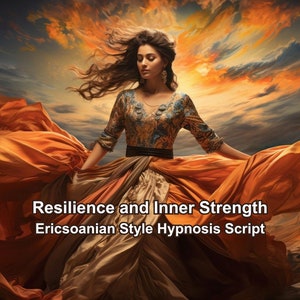 Puede incluir: Una mujer con un vestido naranja fluido se encuentra de pie frente a un cielo dramático de puesta de sol. El texto "Resiliencia y fuerza interior" y "Guion de hipnosis estilo Ericksoniano" se muestra debajo de ella.