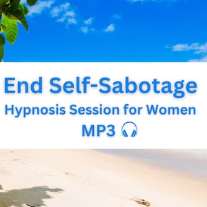 Hypnosis End Self-Sabotage Audio Recording for Women MP3 Instant Download hypnosis hypnotherapy