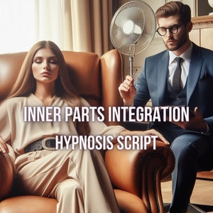 Peut inclure: Une femme est assise dans un fauteuil en cuir, les yeux fermés, tandis qu'un homme en costume est assis à côté d'elle, tenant un presse-papiers et un ventilateur. Le texte "INNER PARTS INTEGRATION HYPNOSIS SCRIPT" est affiché sur l'image.